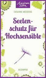 ISBN 9783958030800: Seelenschutz für Hochsensible