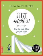 ISBN 9783958031098: Jetzt reicht´s! - Wie Sie gute, klare Grenzen setzen