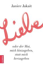 ISBN 9783958031302: Liebe oder der Mut, mich hinzugeben, statt mich herzugeben