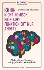 ISBN 9783958034143: Ich bin nicht komisch, mein Kopf funktioniert nur anders - Mein offener Umgang mit psychischer Gesundheit