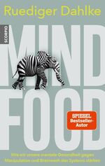 ISBN 9783958034525: Mind Food. Wie wir unsere mentale Gesundheit gegen Manipulation und Brainwash des Systems stärken.