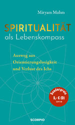 ISBN 9783958034655: Spiritualität als Lebenskompass - Ausweg aus Orientierungslosigkeit und Verlust des Ichs