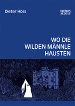 ISBN 9783958050099: Wo die wilden Männle hausten