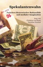 ISBN 9783958080164: Spekulantenwahn - Zwischen ökonomischer Rationalität und medialer Imagination