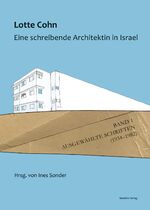 ISBN 9783958081185: Lotte Cohn. Eine schreibende Architektin in Israel. Bd.1