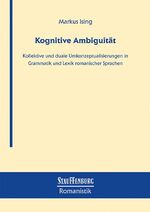 ISBN 9783958098015: Kognitive Ambiguität - Kollektive und duale Umkonzeptualisierungen in Grammatik und Lexik romanischer Sprachen