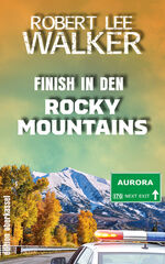 ISBN 9783958132566: Finish in den Rocky Mountains – Die vier Cops vom APD Buch 2