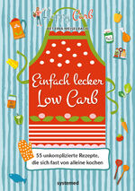 ISBN 9783958143135: Happy Carb: Einfach lecker Low Carb – 55 unkomplizierte Rezepte, die sich fast von alleine kochen