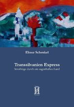 ISBN 9783958170162: Transsilvanien Express – Streifzüge durch ein sagenhaftes Land