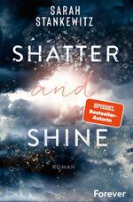 ISBN 9783958186453: Shatter and Shine (Faith-Reihe 2) – Faith-Reihe | Der zweite Band des bewegenden BookTok-Bestsellers »Rise and Fall«