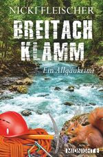 ISBN 9783958199453: Breitachklamm - Ein Allgäukrimi