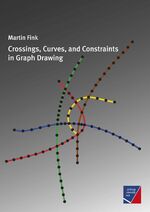 ISBN 9783958260023: Crossings, Curves, and Constraints in Graph Drawing