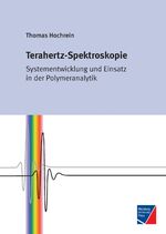 ISBN 9783958260900: Terahertz-Spektroskopie – Systementwicklung und Einsatz in der Polymeranalytik