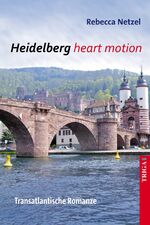 ISBN 9783958280069: Heidelberg heart motion – Transatlantische Romanze