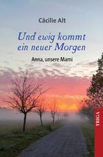 ISBN 9783958281509: Und ewig kommt ein neuer Morgen - Anna, unsere Mami