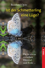 ISBN 9783958281608: Ist der Schmetterling eine Lüge?