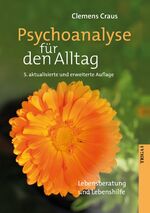 ISBN 9783958281806: Psychoanalyse für den Alltag – Lebensberatung und Lebenshilfe