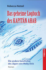 ISBN 9783958283084: Das geheime Logbuch des Kapitän Ahab