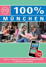 ISBN 9783958310070: 100% Cityguide München : Reiseführer inkl. kostenloser App + Extra Stadtplan