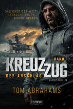 ISBN 9783958356979: KREUZZUG: DER ANSCHLAG - postapokalyptischer Thriller