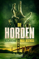 Rich Restucci: DIE HORDEN 3: RÜCKKEHR - Rich Restucci: DIE HORDEN 3: RÜCKKEHR -