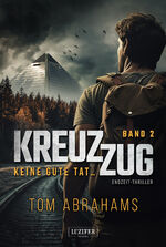 ISBN 9783958358706: KREUZZUG 2: KEINE GUTE TAT ... - postapokalyptischer Thriller