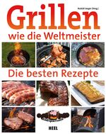 ISBN 9783958431171: Grillen wie die Weltmeister – Die besten Rezepte