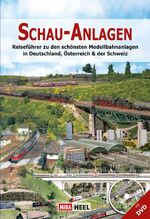 ISBN 9783958433151: Schau-Anlagen - Der Reiseführer zu den schönsten Modellanlagen in Deutschland, Österreich & der Schweiz (mit DVD)