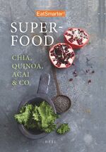 ISBN 9783958433694: EatSmarter: Superfood – Chia, Quinoa, Acai & Co.