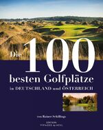 ISBN 9783958433823: Die 100 besten Golfplätze in Deutschland und Österreich