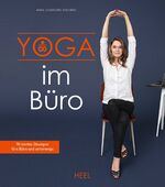 ISBN 9783958437142: Yoga im Büro – 70 leichte Übungen fürs Büro und unterwegs