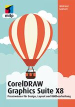 ISBN 9783958453258: CorelDRAW Graphics Suite X8 – Praxiswissen für Design, Layout und Bildbearbeitung