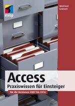 ISBN 9783958454019: Access - Praxiswissen für Einsteiger. Für die Versionen 2007 bis 2016