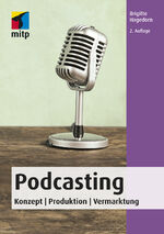 ISBN 9783958459359: Podcasting – Konzept | Produktion | Vermarktung