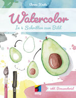 ISBN 9783958459892: Watercolor : In 4 Schritten zum Bild