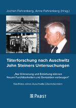 ISBN 9783958537996: Täterforschung nach Auschwitz John Steiners Untersuchungen
