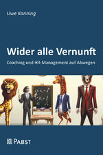 ISBN 9783958538122: Wider alle Vernunft - Coaching und HR-Management auf Abwegen