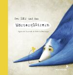 ISBN 9783958541047: Der Bär und das Wörterglitzern - Geschenkausgabe