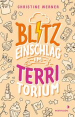 ISBN 9783958541504: Blitzeinschlag im TerriTorium - Charmantes Jugendbuch mit einer queeren Geschichte über Liebe, Pubertät und Gefühlschaos