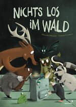 ISBN 9783958541597: Nichts los im Wald - Witziges Bilderbuch ab 3 Jahren - Eine tierische Gute-Nacht-Geschichte