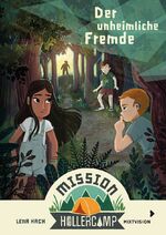 ISBN 9783958541672: Mission Hollercamp Band 1 - Der unheimliche Fremde – Sommer, Ferien & Freundschaft: Spannende Abenteuergeschichte auf dem Campingplatz. Kinderbuchreihe ab 9 Jahren