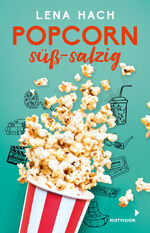 Lena Hach: Popcorn süß-salzig - Herrlich