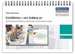 ISBN 9783958630581: SolidWorks - von Anfang an - Band 1: Grundfunktionen, Modellierungskonzepte, Zeichnungsableitungen