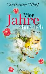 ISBN 9783958692145: Vier Jahre ohne dich – Liebesroman