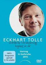 ISBN 9783958830585: Eckhart Tolle - Wirkliche Veränderung beginnt in dir - Vortrag in Karlsruhe 2015