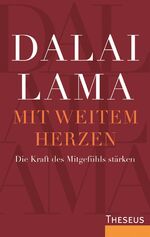 ISBN 9783958830615: Mit weitem Herzen: Die Kraft des Mitgefühls stärken