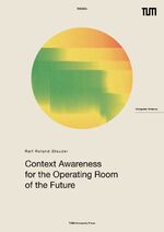 ISBN 9783958840485: Context Awareness for the Operating Room of the Future