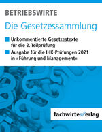 ISBN 9783958879027: Betriebswirte - Die Gesetzessammlung: Unkommentierte Gesetzestexte für die Situationsaufgaben der IHK-Prüfung