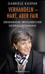 ISBN 9783958900165: Verhandeln – hart, aber fair - Geheimnisse erfolgreicher Gesprächsführung