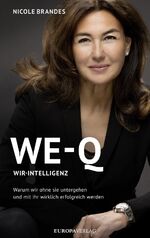 ISBN 9783958900189: WE-Q: Wir-Intelligenz - Warum wir ohne sie untergehen und mit ihr wirklich erfolgreich werden